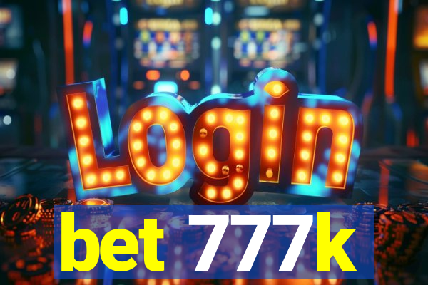 bet 777k